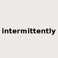 intermittently是什么意思