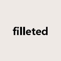 filleted是什么意思