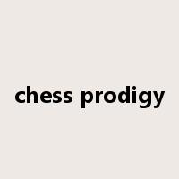 chess prodigy是什么意思