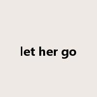 let her go是什么意思