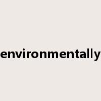 environmentally是什么意思