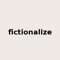 fictionalize是什么意思