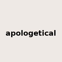 apologetical是什么意思