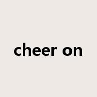 cheer on是什么意思