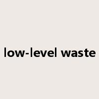 low-level waste是什么意思
