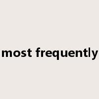 most frequently是什么意思