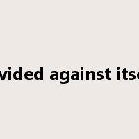 divided against itself是什么意思