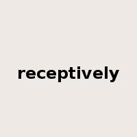 receptively是什么意思