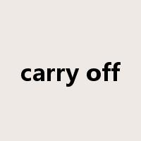 carry off是什么意思