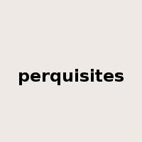 perquisites是什么意思