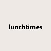 lunchtimes是什么意思