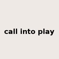 call into play是什么意思