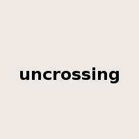 uncrossing是什么意思