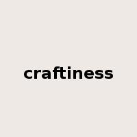 craftiness是什么意思