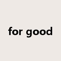 for good是什么意思