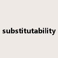 substitutability是什么意思