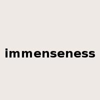immenseness是什么意思