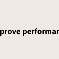 improve performance是什么意思