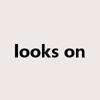 looks on是什么意思