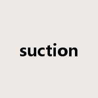 suction是什么意思