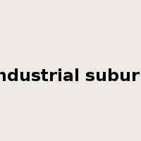 industrial suburb是什么意思