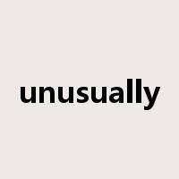 unusually是什么意思