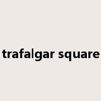 trafalgar square是什么意思