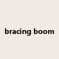 bracing boom是什么意思
