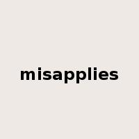 misapplies是什么意思