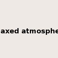 relaxed atmosphere是什么意思
