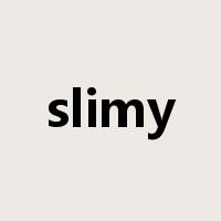 slimy是什么意思