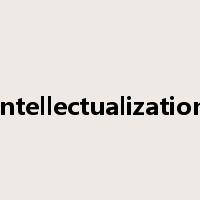 intellectualization是什么意思
