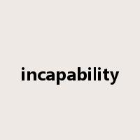 incapability是什么意思