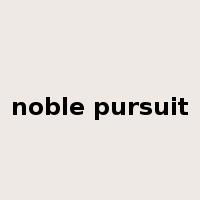 noble pursuit是什么意思