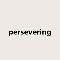 persevering是什么意思