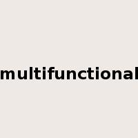 multifunctional是什么意思