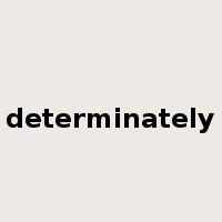 determinately是什么意思