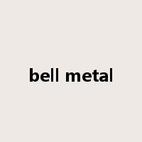 bell metal是什么意思