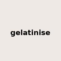 gelatinise是什么意思