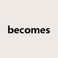 becomes是什么意思