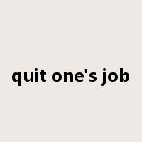 quit one's job是什么意思