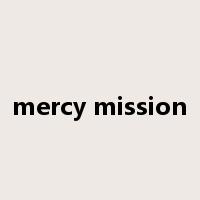 mercy mission是什么意思
