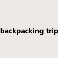 backpacking trip是什么意思