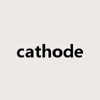 cathode是什么意思