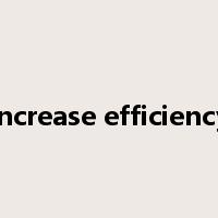 increase efficiency是什么意思