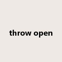 throw open是什么意思
