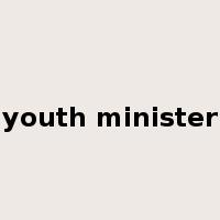 youth minister是什么意思