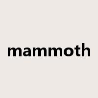 mammoth是什么意思