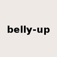 belly-up是什么意思