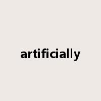 artificially是什么意思